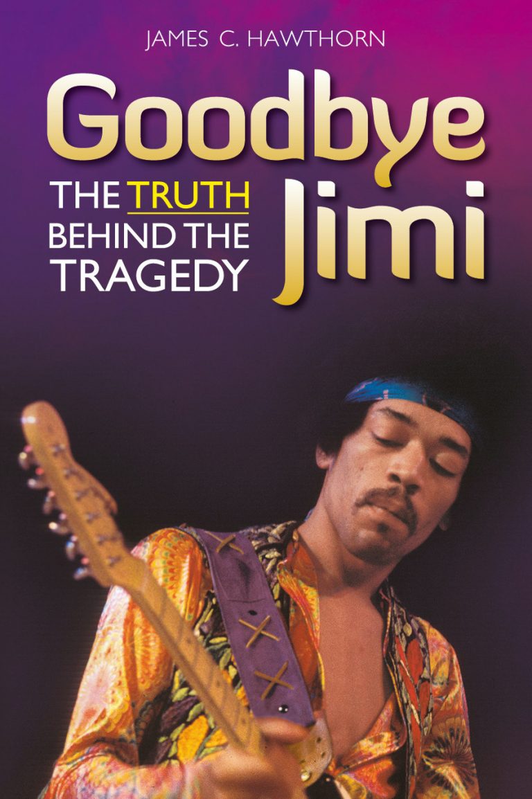 Goodbye Jimi – The TRUTH Behind The Tragedy